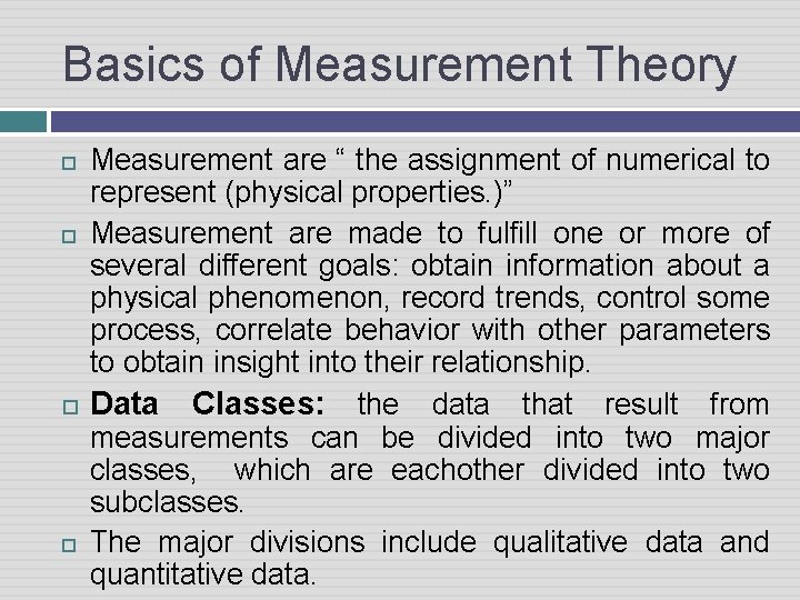 Basics of Measurement Theory Measurement are “ the assignment of numerical to represent (physical