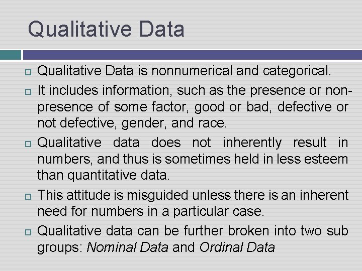 Qualitative Data Qualitative Data is nonnumerical and categorical. It includes information, such as the