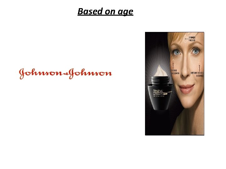 Based on age 
