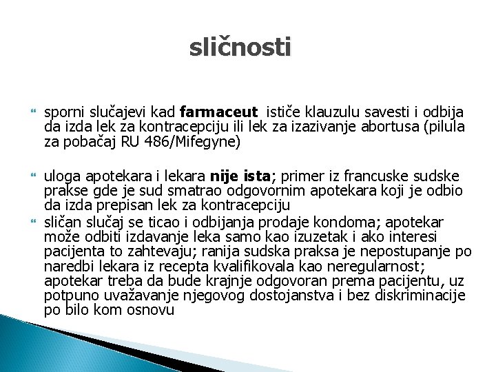 sličnosti sporni slučajevi kad farmaceut ističe klauzulu savesti i odbija da izda lek za