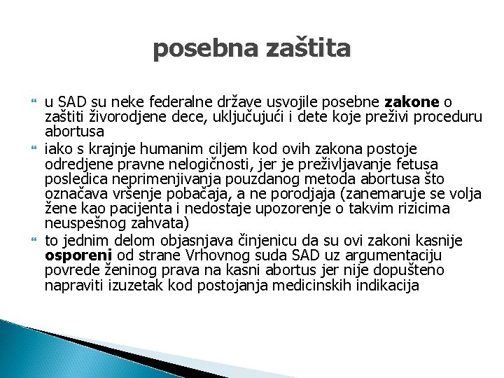 posebna zaštita u SAD su neke federalne države usvojile posebne zakone o zaštiti živorodjene