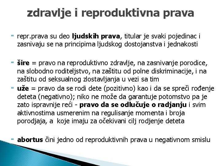 zdravlje i reproduktivna prava repr. prava su deo ljudskih prava, titular je svaki pojedinac