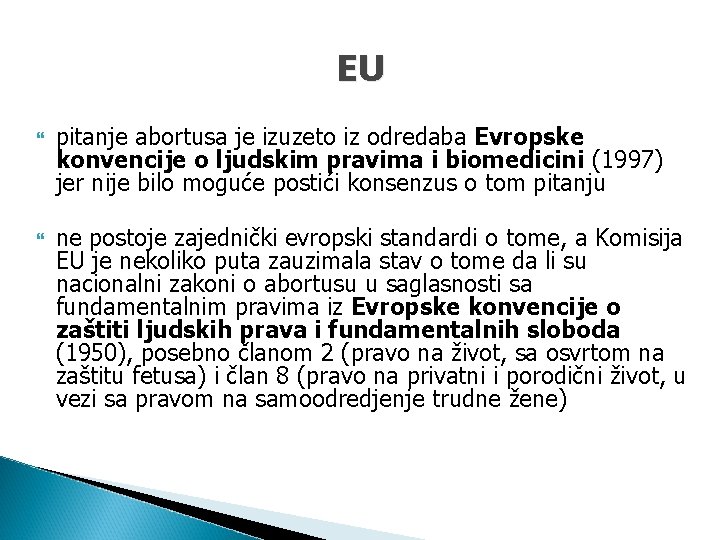 EU pitanje abortusa je izuzeto iz odredaba Evropske konvencije o ljudskim pravima i biomedicini