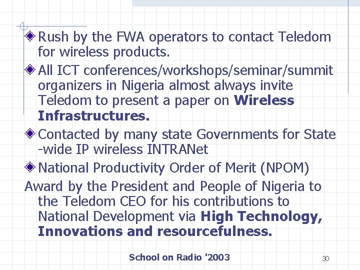 Rush by the FWA operators to contact Teledom for wireless products. All ICT conferences/workshops/seminar/summit