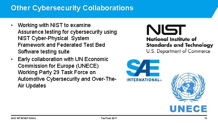 Other Cybersecurity Collaborations • Working with NIST to examine Assurance testing for cybersecurity using