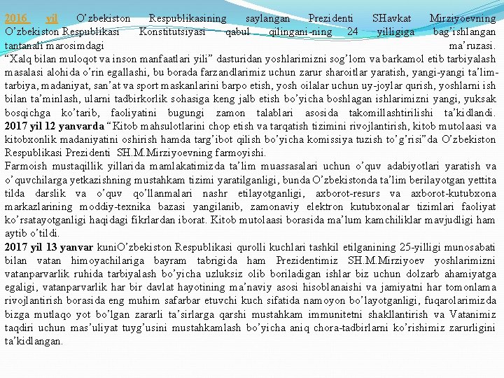 2016 yil O’zbekiston Respublikasining saylangan Prezidenti SHavkat Mirziyoevning O’zbekiston Respublikasi Konstitutsiyasi qabul qilingani ning