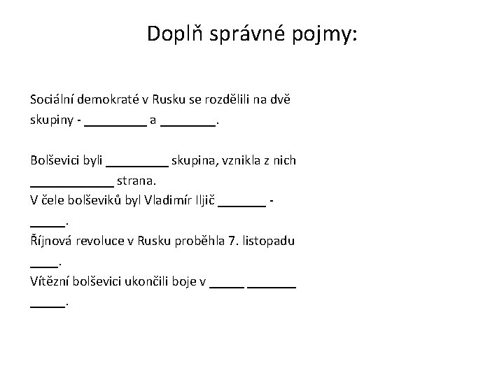 Doplň správné pojmy: Sociální demokraté v Rusku se rozdělili na dvě skupiny - _____