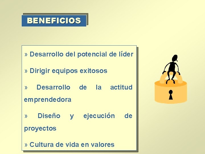 BENEFICIOS » Desarrollo del potencial de líder » Dirigir equipos exitosos » Desarrollo de