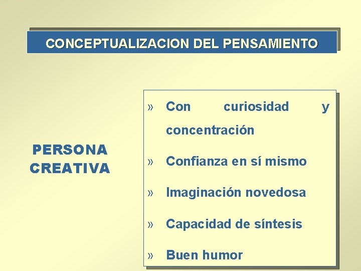 CONCEPTUALIZACION DEL PENSAMIENTO » Con curiosidad concentración PERSONA CREATIVA » Confianza en sí mismo