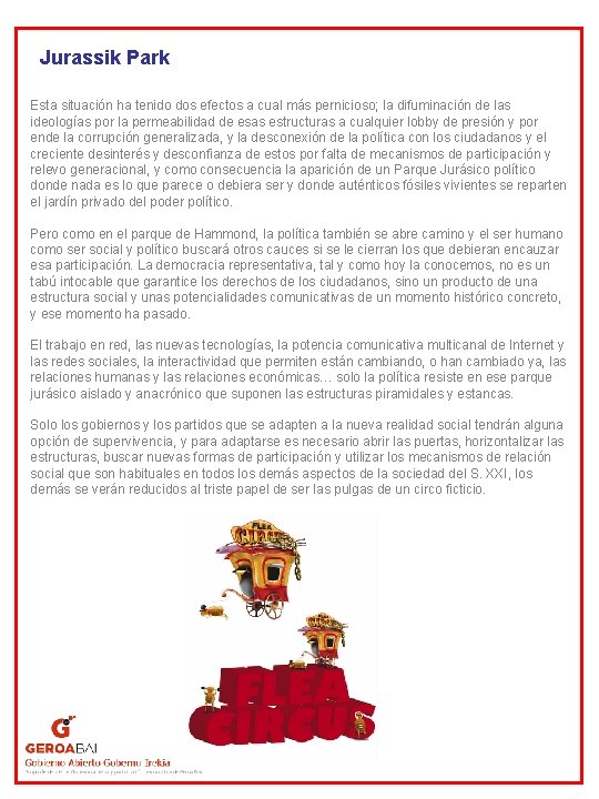 Jurassik Park Esta situación ha tenido dos efectos a cual más pernicioso; la difuminación