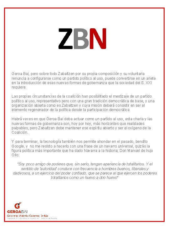 Geroa Bai, pero sobre todo Zabaltzen por su propia composición y su voluntaria renuncia