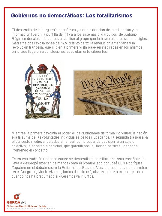 Gobiernos no democráticos; Los totalitarismos El desarrollo de la burguesía económica y cierta extensión