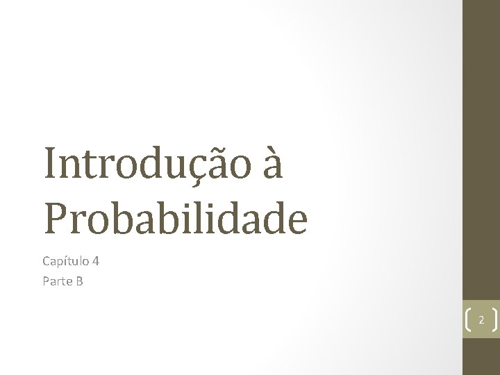 Introdução à Probabilidade Capítulo 4 Parte B 2 