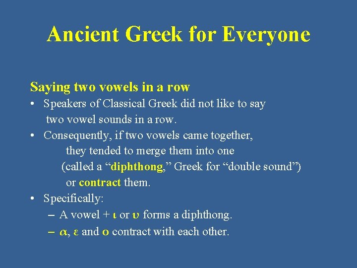 Ancient Greek for Everyone Saying two vowels in a row • Speakers of Classical