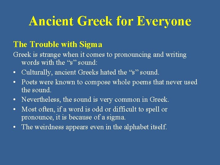 Ancient Greek for Everyone The Trouble with Sigma Greek is strange when it comes