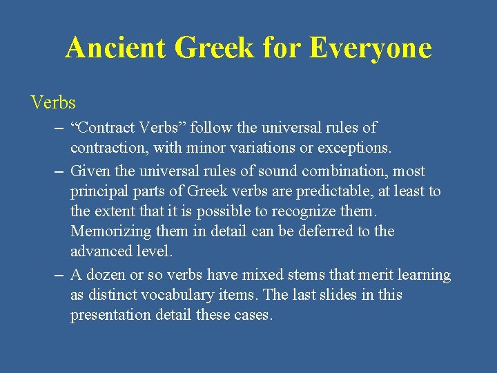 Ancient Greek for Everyone Verbs – “Contract Verbs” follow the universal rules of contraction,