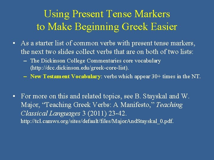 Using Present Tense Markers to Make Beginning Greek Easier • As a starter list