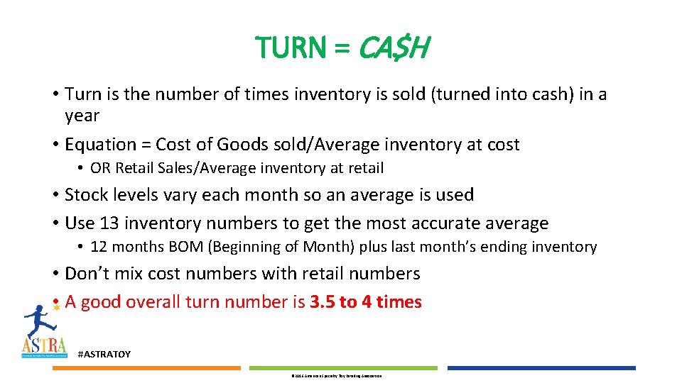 TURN = CA$H • Turn is the number of times inventory is sold (turned