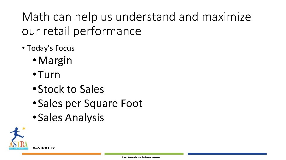 Math can help us understand maximize our retail performance • Today’s Focus • Margin