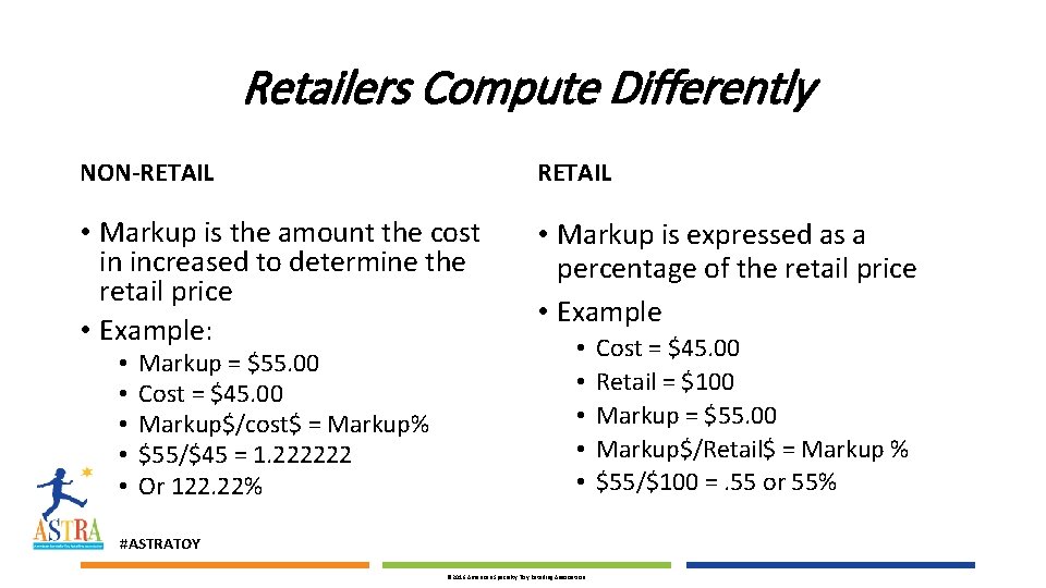 Retailers Compute Differently NON-RETAIL • Markup is the amount the cost in increased to