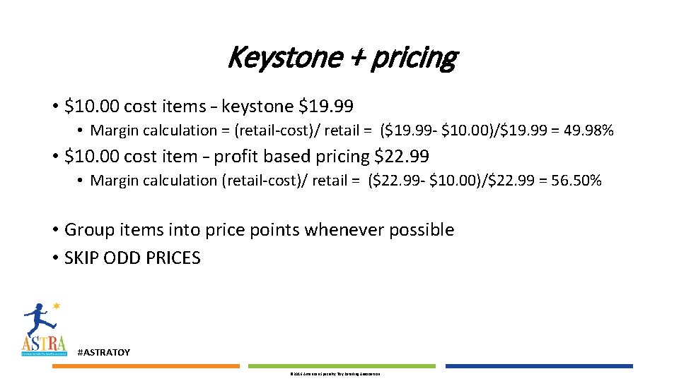 Keystone + pricing • $10. 00 cost items – keystone $19. 99 • Margin