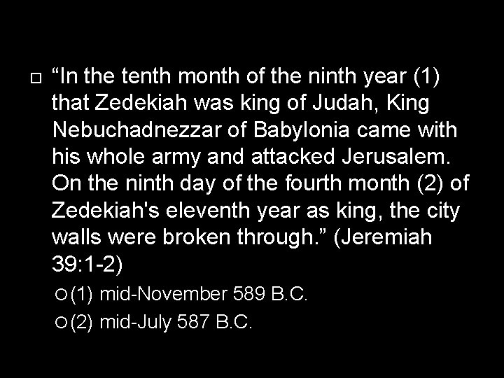  “In the tenth month of the ninth year (1) that Zedekiah was king