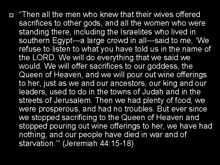  “Then all the men who knew that their wives offered sacrifices to other