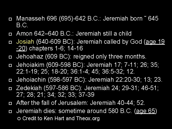  Manasseh 696 (695)-642 B. C. : Jeremiah born ˜ 645 B. C. Amon