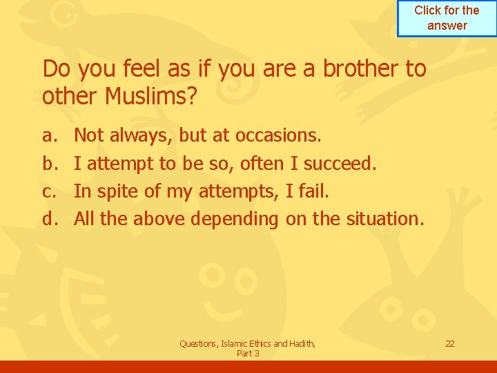 Click for the answer Do you feel as if you are a brother to