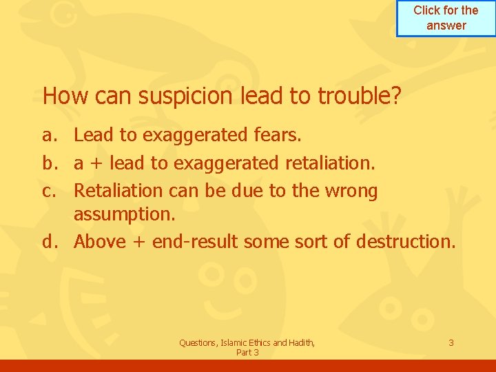 Click for the answer How can suspicion lead to trouble? a. Lead to exaggerated