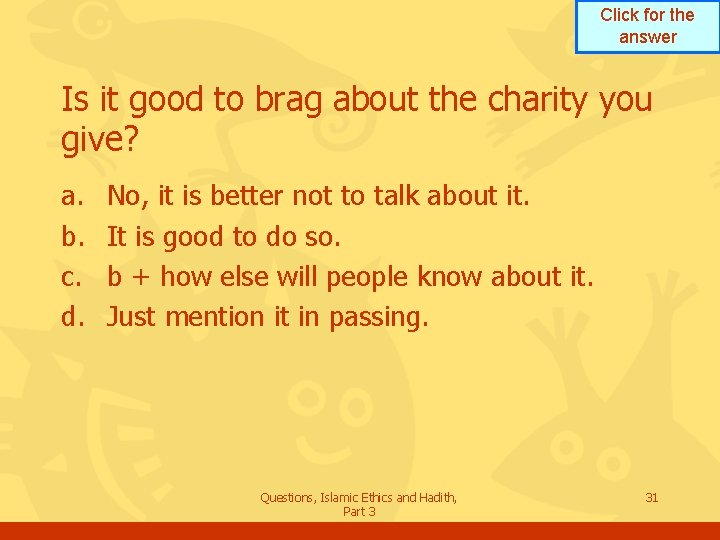 Click for the answer Is it good to brag about the charity you give?