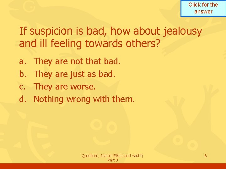 Click for the answer If suspicion is bad, how about jealousy and ill feeling