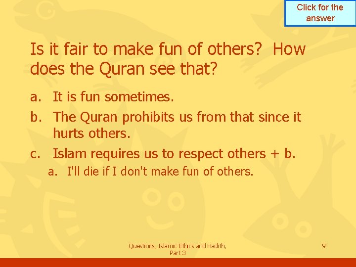 Click for the answer Is it fair to make fun of others? How does