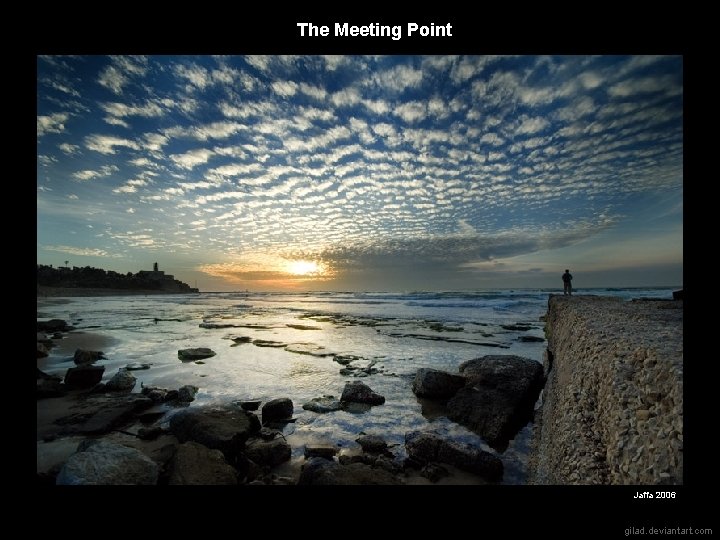 The Meeting Point Jaffa 2006 gilad. deviantart. com 