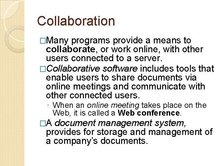 Collaboration �Many programs provide a means to collaborate, or work online, with other users