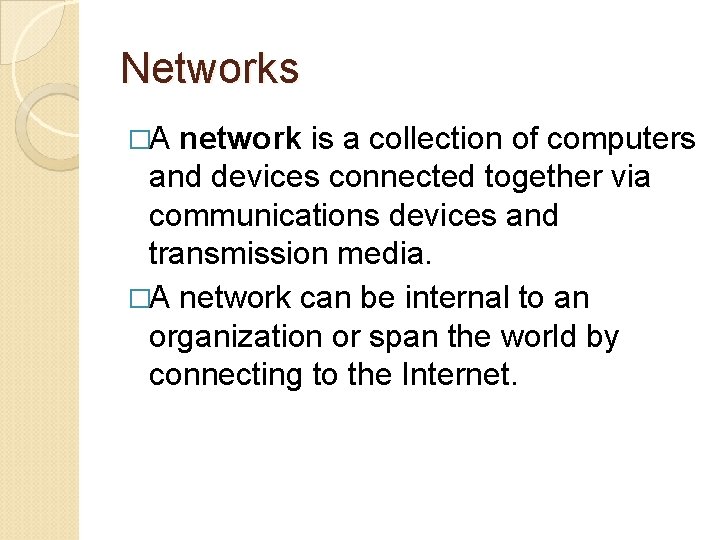 Networks �A network is a collection of computers and devices connected together via communications