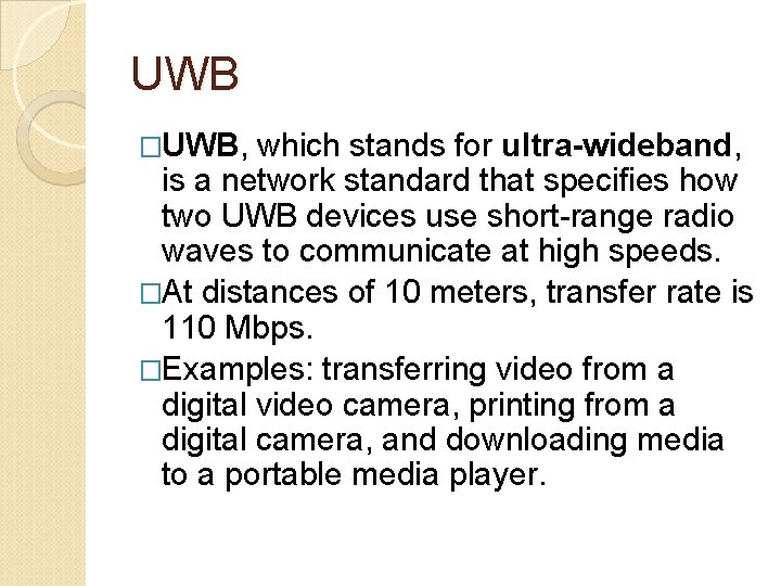 UWB �UWB, which stands for ultra-wideband, is a network standard that specifies how two