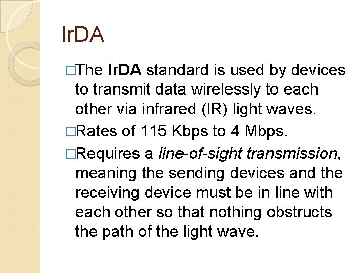 Ir. DA �The Ir. DA standard is used by devices to transmit data wirelessly