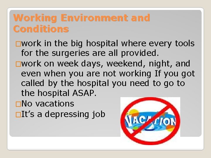 Working Environment and Conditions �work in the big hospital where every tools for the