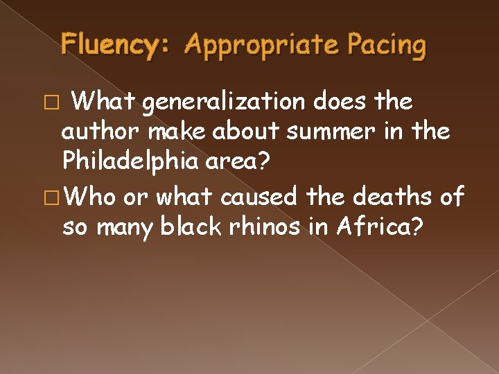 Fluency: Appropriate Pacing What generalization does the author make about summer in the Philadelphia