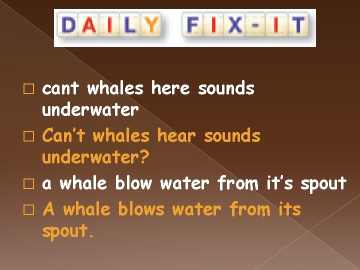 cant whales here sounds underwater � Can’t whales hear sounds underwater? � a whale