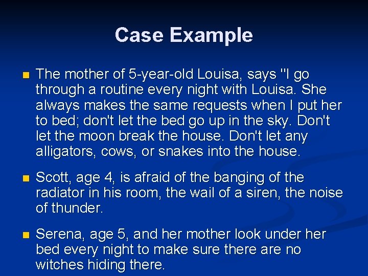 Case Example n The mother of 5 -year-old Louisa, says "I go through a