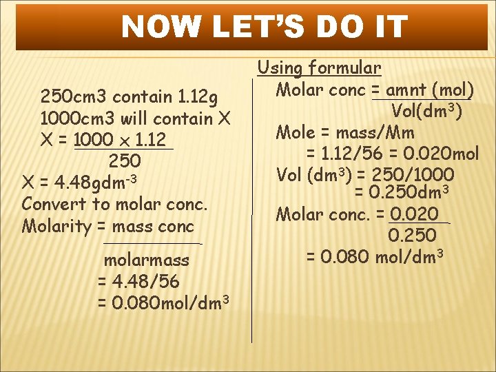 NOW LET’S DO IT 250 cm 3 contain 1. 12 g 1000 cm 3