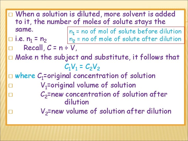 When a solution is diluted, more solvent is added to it, the number of