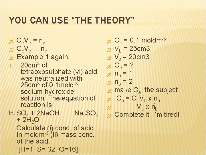 YOU CAN USE “THE THEORY” C a. V a = n a C b.