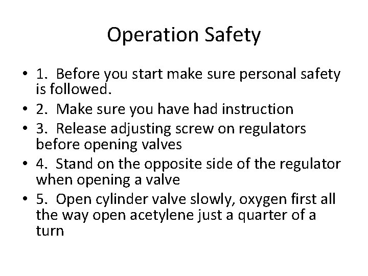 Operation Safety • 1. Before you start make sure personal safety is followed. •