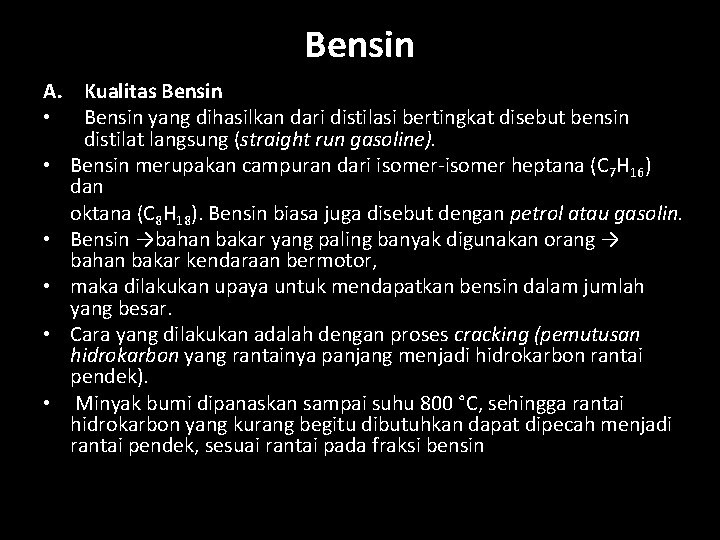 Bensin A. Kualitas Bensin • Bensin yang dihasilkan dari distilasi bertingkat disebut bensin distilat