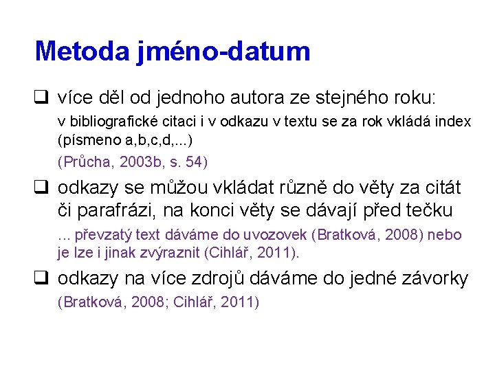 Metoda jméno-datum q více děl od jednoho autora ze stejného roku: v bibliografické citaci