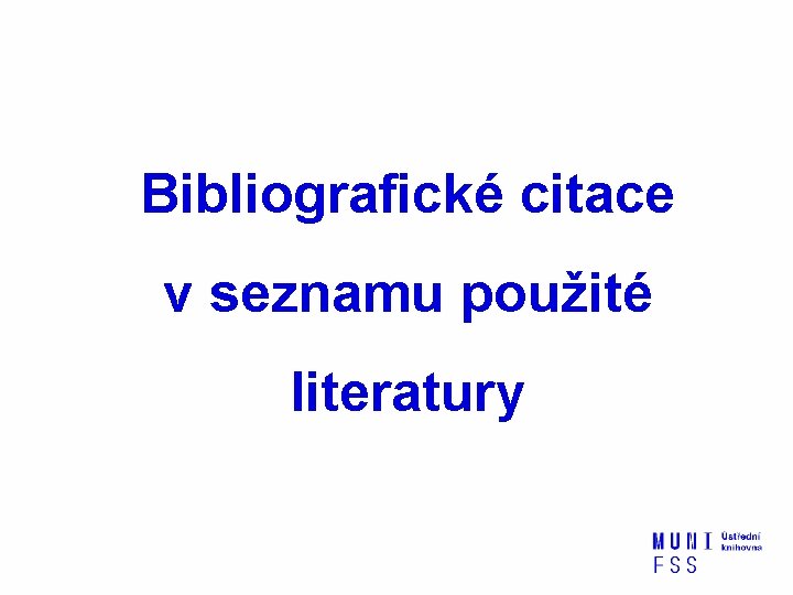 Bibliografické citace v seznamu použité literatury 