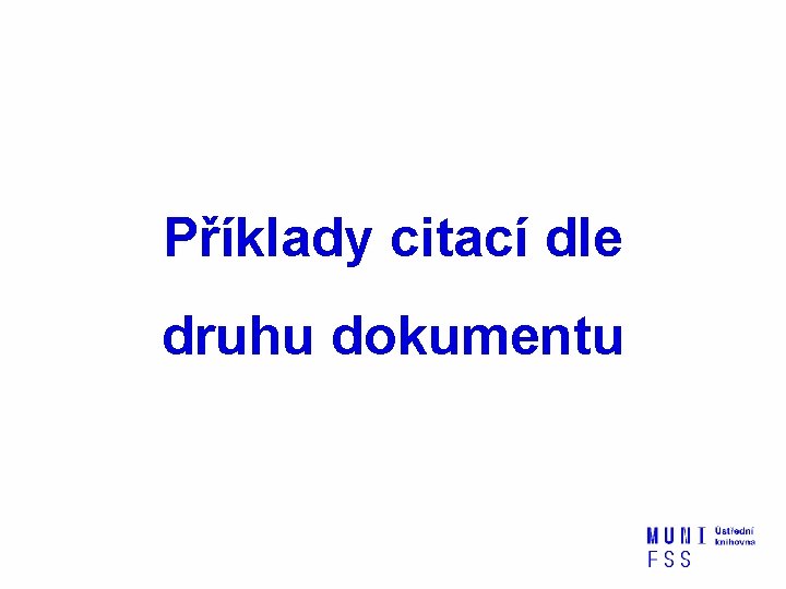 Příklady citací dle druhu dokumentu 